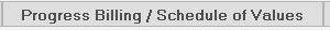 8. Progress Billing / Schedule of Values