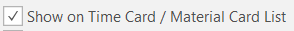 7. Show on Time Card / Material Card List