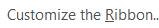 4. Customize the Ribbon