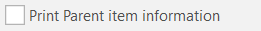 4. Print Parent item information