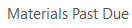 10. Materials Past Due