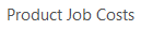 2. Product Job Costs
