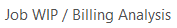 4. Job WIP / Billing Analysis