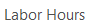 6. Labor Hours