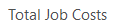7. Total Job Costs