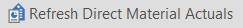 13. Refresh Direct Material Actuals